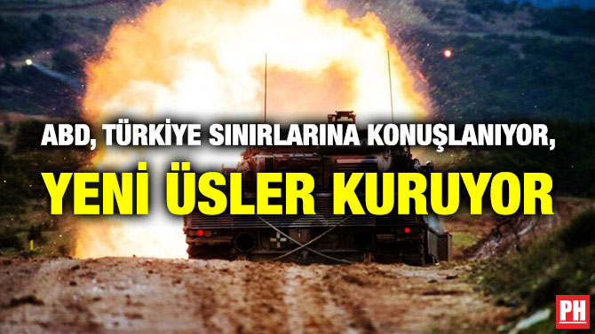ABD, Türkiye Sınırlarına Konuşlanıyor, Yeni Üsler Kuruyor