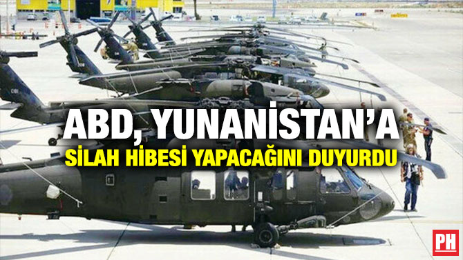 ABD, Yunanistan’a Silah Hibesi Yapacağını Duyurdu