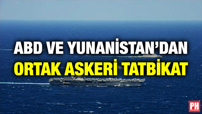 ABD ve Yunanistan’dan Ortak Askeri Tatbikat
