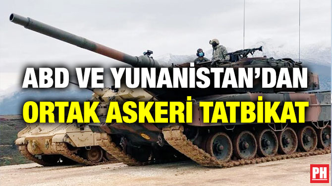 ABD ve Yunanistan’dan Ortak Askeri Tatbikat