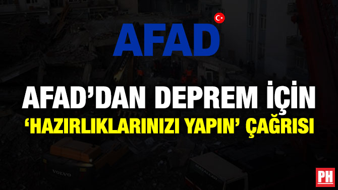 AFAD’dan Deprem için ‘Hazırlıklarınızı Yapın’ Çağrısı