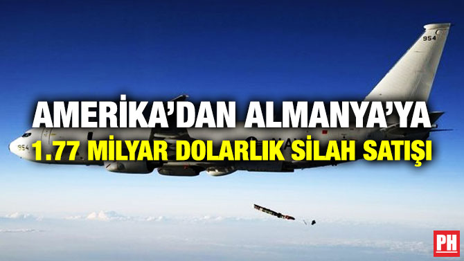 Amerika’dan Almanya’ya 1.77 Milyar Dolarlık Silah Satışı