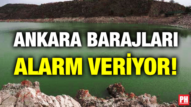 Ankara Barajları Alarm Veriyor!