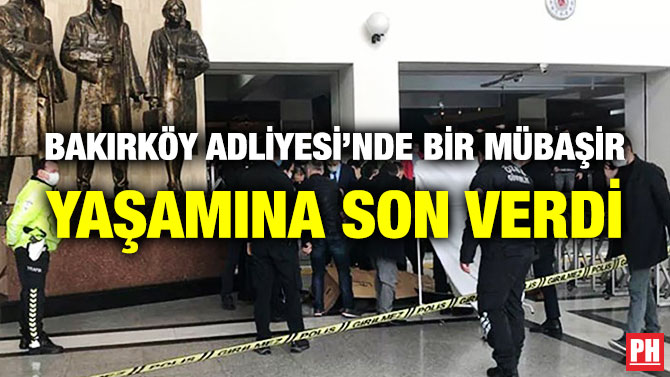 Bakırköy Adliyesi’nde Bir Mübaşir Yaşamına Son Verdi