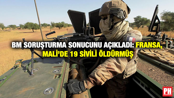 BM Soruşturma Sonucunu Açıkladı: Fransa, Mali’de 19 Sivili Öldürmüş