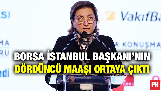Borsa İstanbul Başkanı’nın Dördüncü Maaşı Ortaya Çıktı