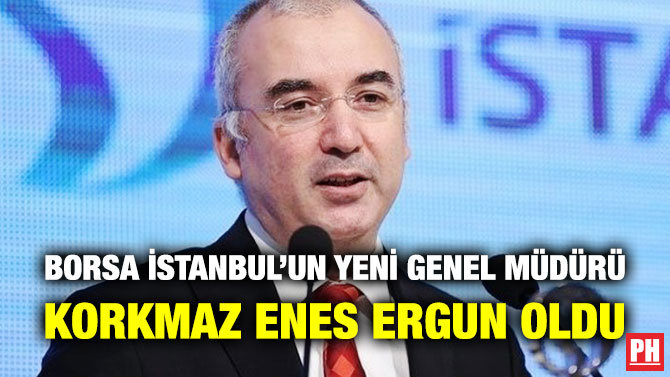 Borsa İstanbul’un Yeni Genel Müdürü Korkmaz Enes Ergun Oldu