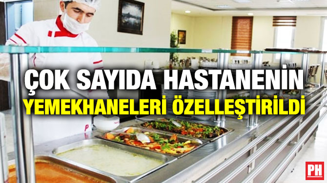 Çok Sayıda Hastanenin Yemekhaneleri Özelleştirildi