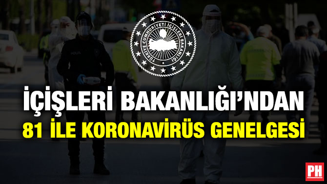 İçişleri Bakanlığı’ndan 81 İle Koronavirüs Genelgesi