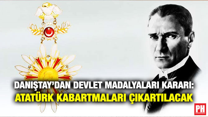 Danıştay’dan Devlet Madalyaları Kararı: Atatürk Kabartmaları Çıkartılacak