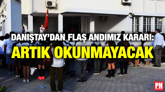 Danıştay’dan Flaş Andımız Kararı: Artık Okunmayacak