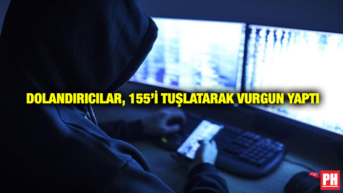 Dolandırıcılar, 155’i Tuşlatarak Vurgun Yaptı