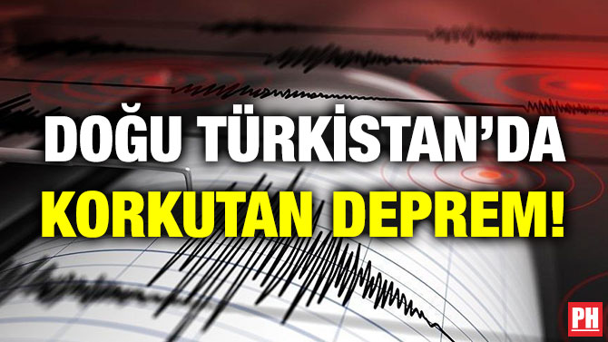 Doğu Türkistan’da Korkutan Deprem!