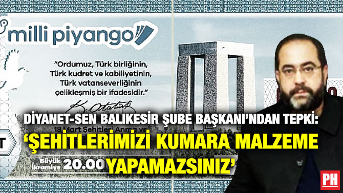 Diyanet-Sen Balıkesir Şube Başkanı’ndan Tepki: ‘Şehitlerimizi Kumara Malzeme Yapamazsınız’
