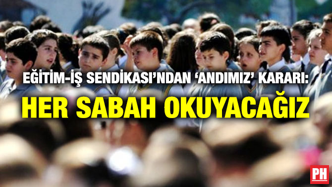 Eğitim-İş Sendikası’ndan ‘Andımız’ Kararı: Her Sabah Okuyacağız