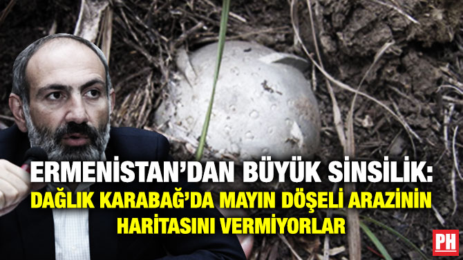Ermenistan’dan Büyük Sinsilik: Dağlık Karabağ’da Mayın Döşeli Arazinin Haritasını Vermiyorlar