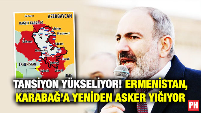 Tansiyon Yükseliyor! Ermenistan Karabağ’a Yeniden Asker Yığıyor