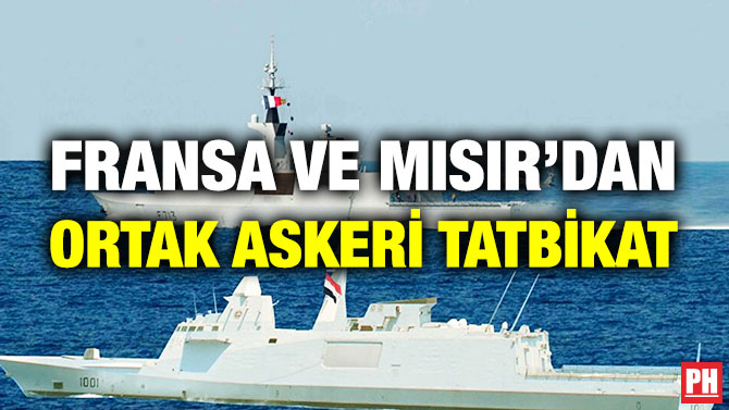 Fransa ve Mısır’dan Ortak Askeri Tatbikat
