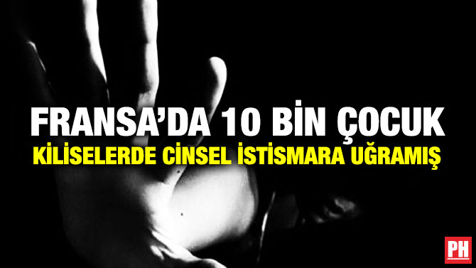 Fransa’da 10 Bin Çocuk Kiliselerde Cinsel İstismara Uğramış