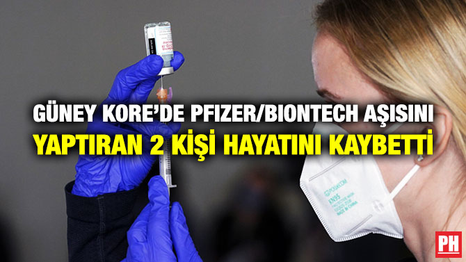 Güney Kore’de Pfizer/BioNTech Aşısını Yaptıran 2 Kişi Hayatını Kaybetti