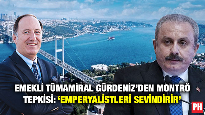 Emekli Tümamiral Gürdeniz’den Montrö Tepkisi: ‘Emperyalistleri Sevindirir’