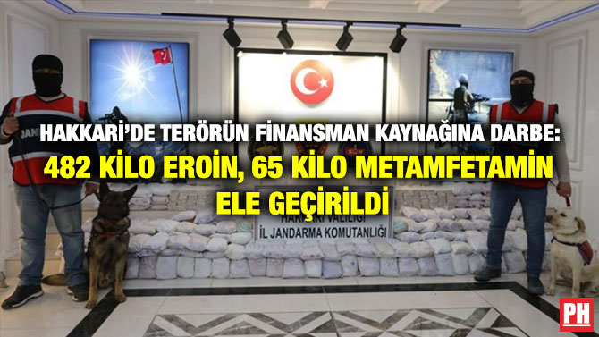 Hakkari’de Terörün Finansman Kaynağına Darbe: 482 Kilo Eroin, 65 Kilo Metamfetamin Ele Geçirildi