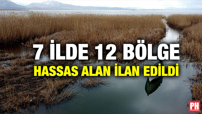 7 İlde 12 Bölge Hassas Alan İlan Edildi