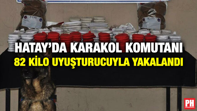 Hatay’da Karakol Komutanı 82 Kilo Uyuşturucuyla Yakalandı