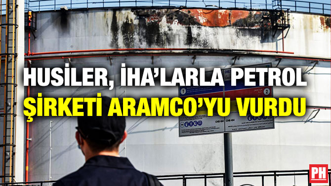 Husiler, İHA’larla Petrol Şirketi Aramco’yu Vurdu