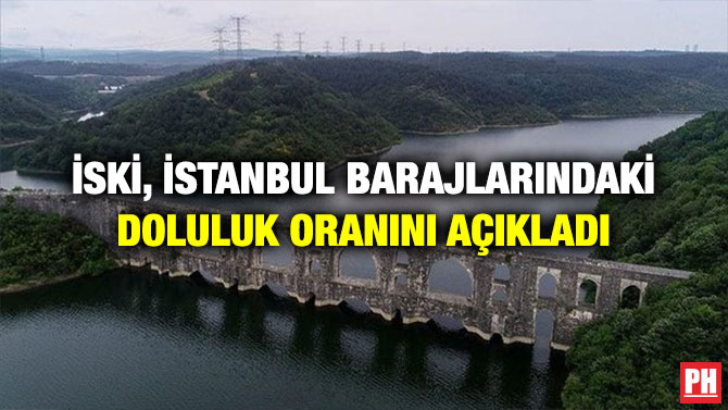 İSKİ, İstanbul Barajlarındaki Doluluk Oranını Açıkladı
