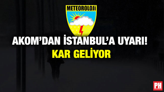 AKOM’dan İstanbul’a uyarı! Kar Geliyor