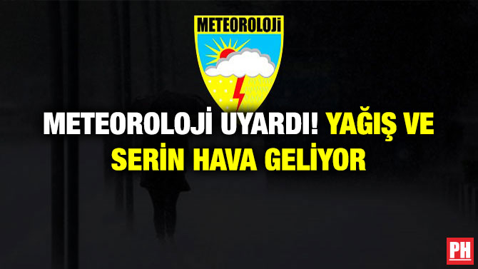 Meteoroloji Uyardı! Yağış ve Serin Hava Geliyor