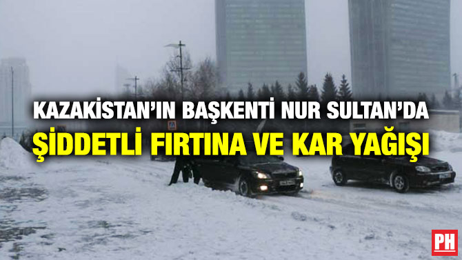 Kazakistan’ın Başkenti Nur Sultan’daki Şiddetli Fırtına ve Kar Yağışı