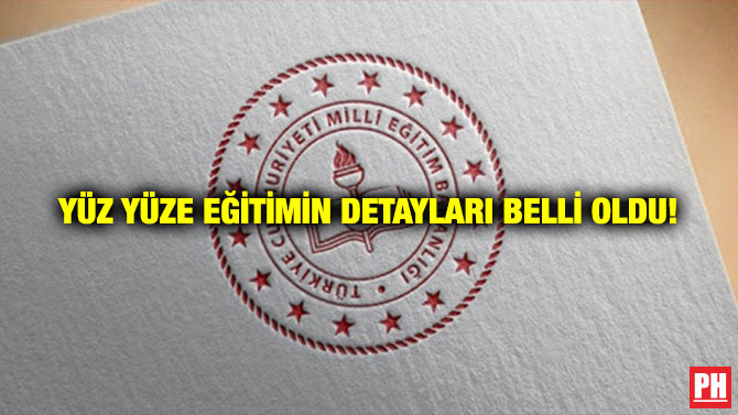 Yüz Yüze Eğitimin Detayları Belli Oldu!