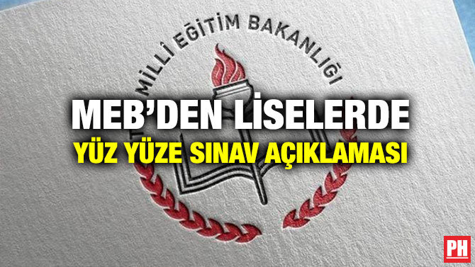 MEB’den Liselerde Yüz Yüze Sınav Açıklaması
