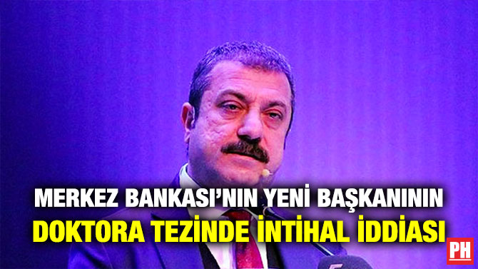 Merkez Bankası’nın Yeni Başkanının Doktora Tezinde İntihal İddiası