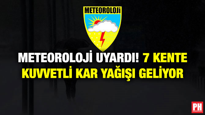 Meteoroloji Uyardı! 7 Kente Kuvvetli Kar Yağışı Geliyor