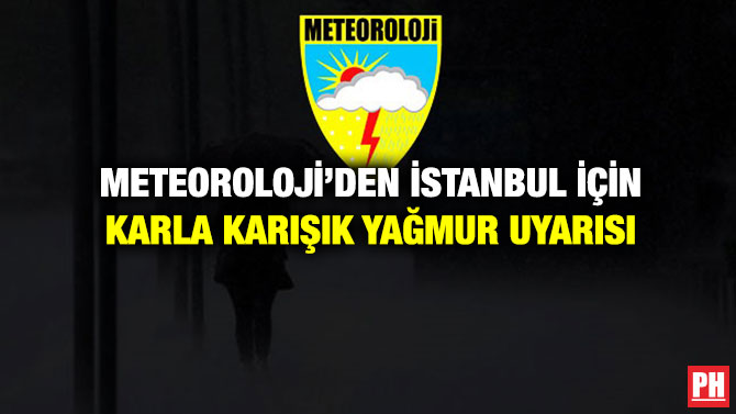 Meteoroloji’den İstanbul İçin Karla Karışık Yağmur Uyarısı