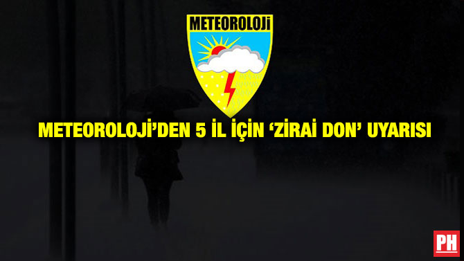 Meteoroloji’den 5 il için ‘zirai don’ uyarısı