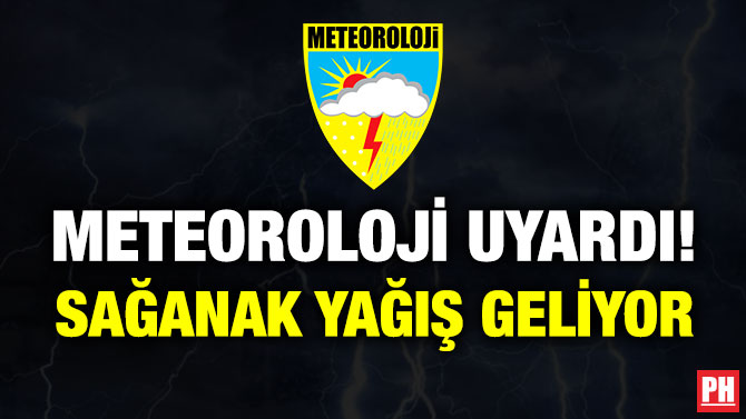Meteoroloji Uyardı! Sağanak Yağış Geliyor