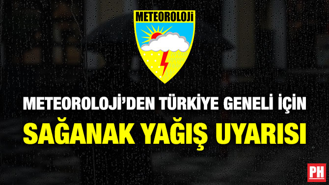 Meteoroloji’den Türkiye Geneli için Sağanak Yağış Uyarısı