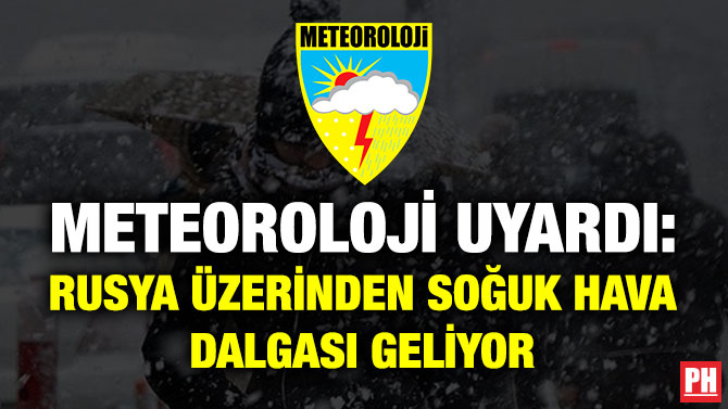 Meteoroloji Uyardı: Rusya Üzerinden Soğuk Hava Dalgası Geliyor