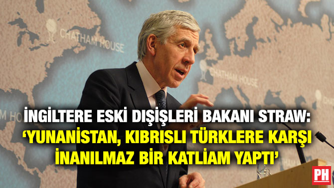 İngiltere Eski Dışişleri Bakanı Straw: ‘Yunanistan, Kıbrıslı Türklere Karşı İnanılmaz Bir Katliam Yaptı’