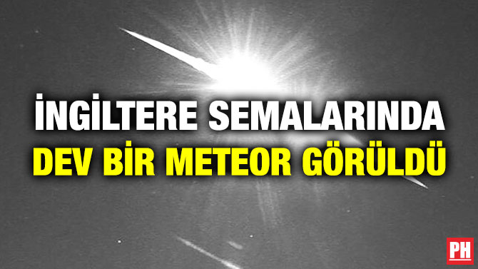 İngiltere Semalarında Dev Meteor Görüldü