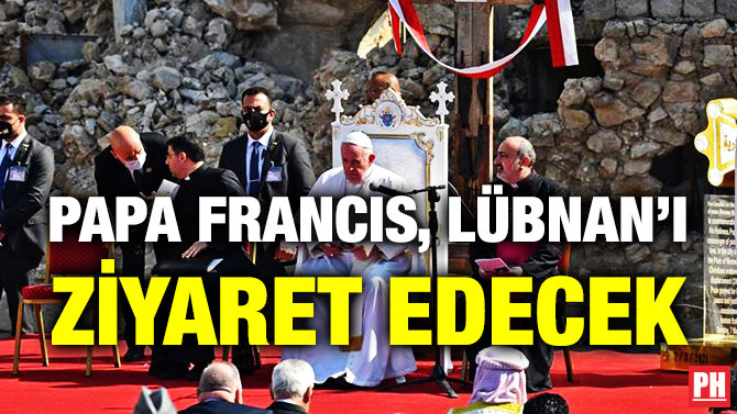Papa Francis, Lübnan’ı Ziyaret Edecek