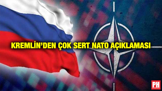 Kremlin’den Çok Sert NATO Açıklaması