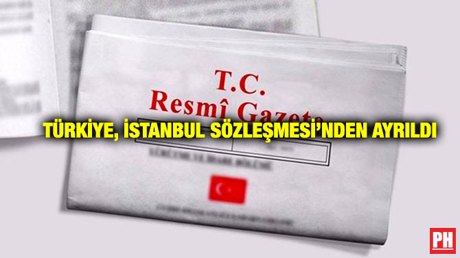 Türkiye, İstanbul Sözleşmesi’nden Ayrıldı