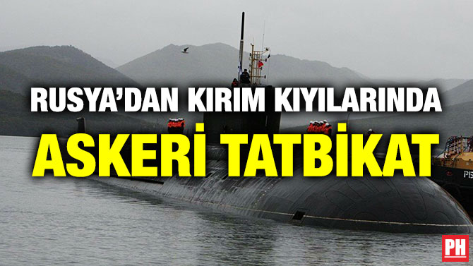 Rusya’dan Kırım Kıyılarında Askeri Tatbikat