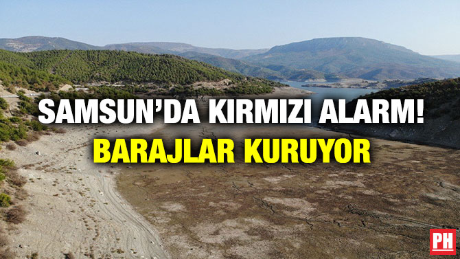 Samsun’da Kırmızı Alarm! Barajlar Kuruyor
