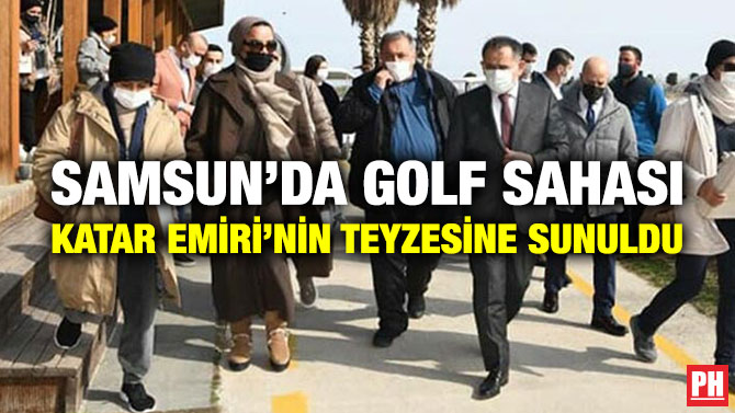 Samsun’daki Golf Sahası Katar Emiri’nin Teyzesine Sunuldu